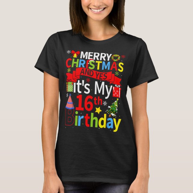 Camiseta December 25th Merry Christmas And Yes It's My 16th (Frente)