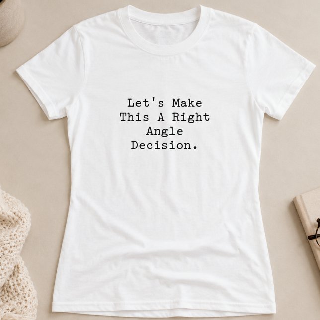 Camiseta Decisão em Ângulo Reto Escolha Inteligente Design  (Criador carregado)