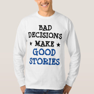 Camiseta DECISÕES MÁS E Personalizadas TORNAM AS BOAS HIS
