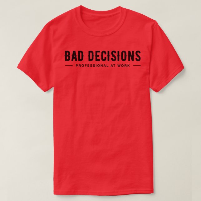 Camiseta Decisões ruins (Frente do Design)