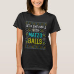 Camiseta Deck Matzo Balls Engraçado Hanukkah Channuka<br><div class="desc">chalá em seu garoto, hanukkah feio, hanukkah judeu, chanukah, chanukiah, menorah, sonho, pão de challah, latkes, christmas judeus, meninos judeus, meninas judeus, mulheres judeus, joia, suéter feio, camisola feia, bola de matzo, bolas de halls matzo, hanuzo ah travessa, natal feio, hanukkah, judeu malvado, christmukkah feliz, meowzel tov chanukah, dono de...</div>