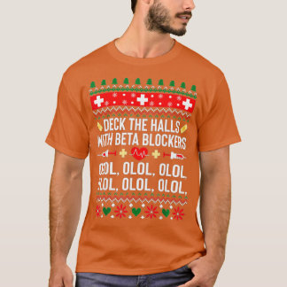 Camiseta Deck the Halls with beta blockers Nurse Christmas