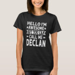 Camiseta Declan Funny Men Primeiro Nome Olá Sou Incrível<br><div class="desc">Declan Funny Men Primeiro Nome Olá Sou Incrível Chame-me de Declan</div>