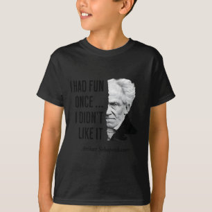 Camiseta Declaração engraçada do filósofo Citação de Schope