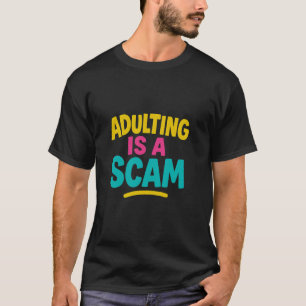 Camiseta Declaração engraçada e humorística, Ser adulto é u