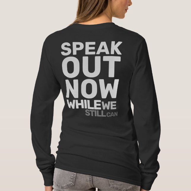 Camiseta Declaração Fale Agora Enquanto Ainda Podemos Prote (Verso)