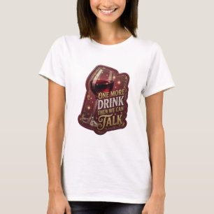 Camiseta Declaração Gold MAIS UMA BEBIDA E DEPOIS PODEMOS C