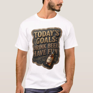 Camiseta Declaração METAS DE HOJE BEBER CERVEJA DIVERTIR-SE