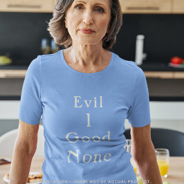 Camiseta Declaração Mínima em Serif Evil 1 Good None