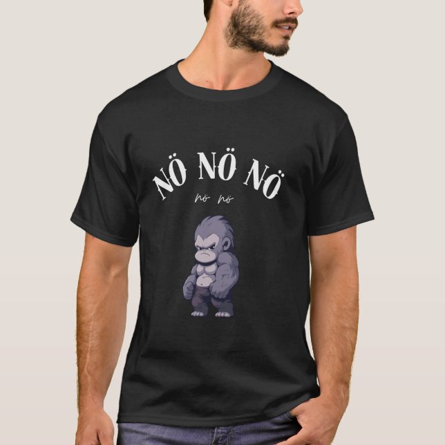 Camiseta Declaração Monkey Divertido Gorilla Nö Nein Auf ga (Frente)