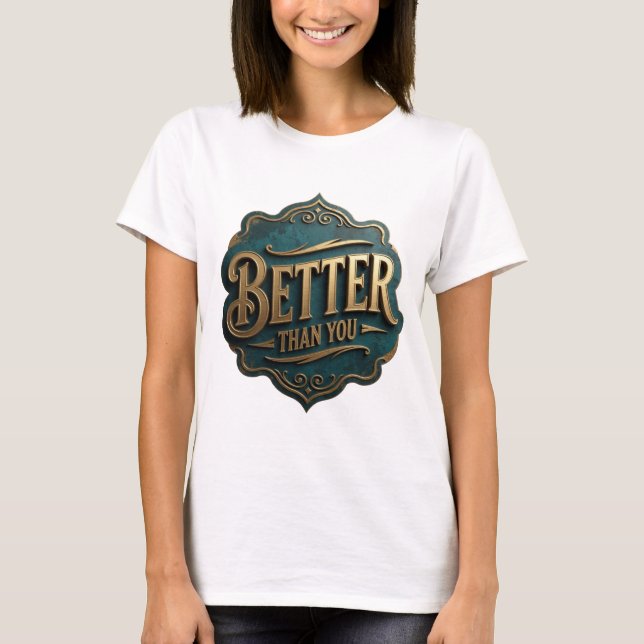 Camiseta Declaração Ouro MELHOR QUE VOCÊ Design Ousado (Frente)