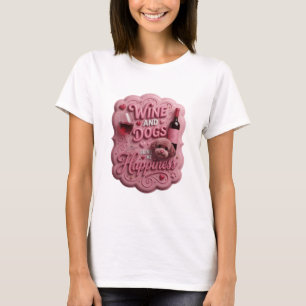Camiseta Declaração Rosa VINHO E CÃES ME TRAZEM FELICIDADE