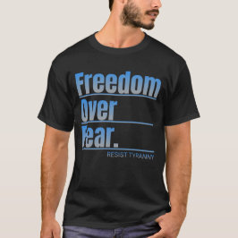 Camiseta Declaração sobre Liberdade por Medo Resistir à Tir