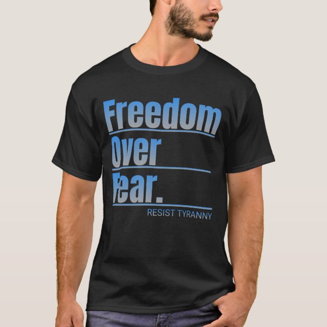 Camiseta Declaração sobre Liberdade por Medo Resistir à Tir (Frente)