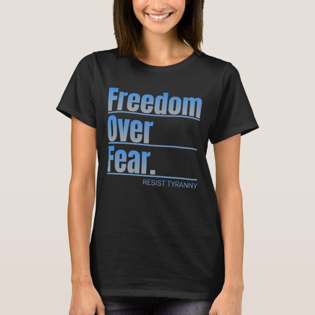 Camiseta Declaração sobre Liberdade por Medo Resistir à Tir (Frente)