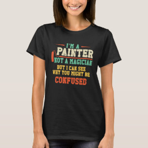 Camiseta Decorador do Pintor da Casa Eu sou Um Pintor Não U