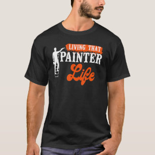 Camiseta Decorador Pintor Da Casa Vivendo Essa Vida Pintor
