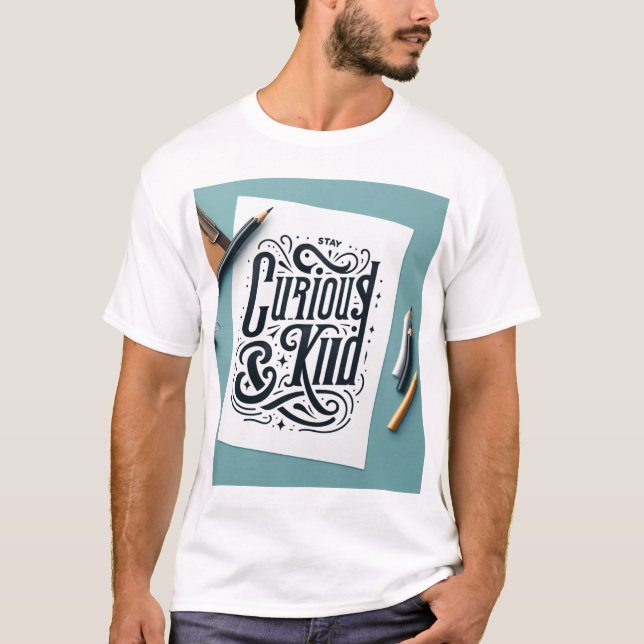 Camiseta Decorative Hand-Drawn Phrase: "Stay Curious and Ki (Frente)