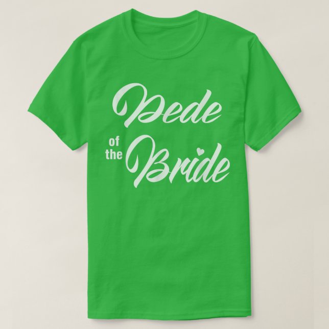 Camiseta Dede Of Bride Wedding Party Funny Matching Bridal  (Frente do Design)
