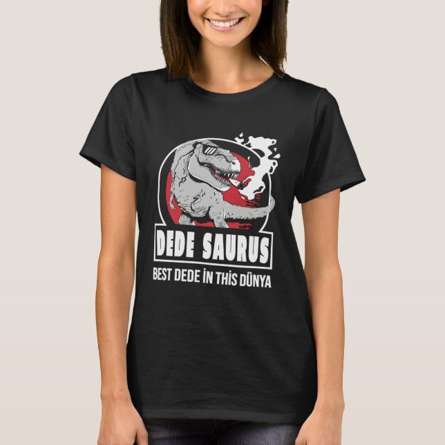 Camiseta DEDE SAURUS  Best DEDE in this Dünya Turkish (Frente)