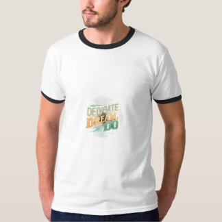 Camiseta Dedicar, Sonhar, Fazer