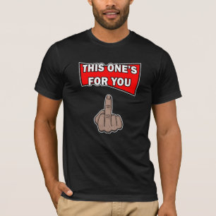 Camiseta Dedo do Meio This One's For You
