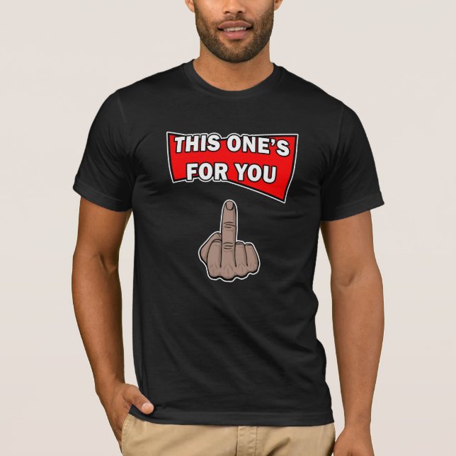 Camiseta Dedo do Meio This One's For You (Frente)