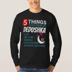 Camiseta Dedushka Orgulha 5 Coisas Que Você Deveria Saber S