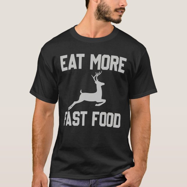 Camiseta Deer Hunting Coma Mais Depressa Comida Engraçado P (Frente)