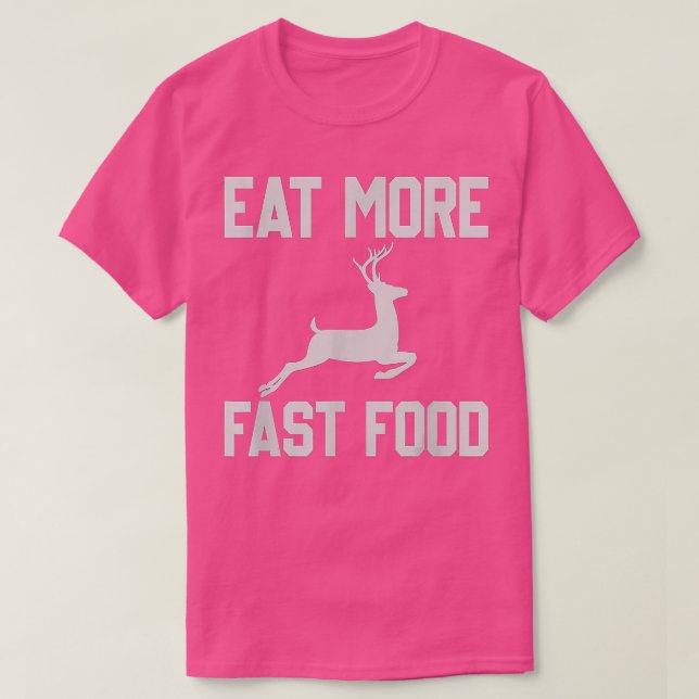 Camiseta Deer Hunting - Eats More Fasts Food - Funny Gift F (Frente do Design)