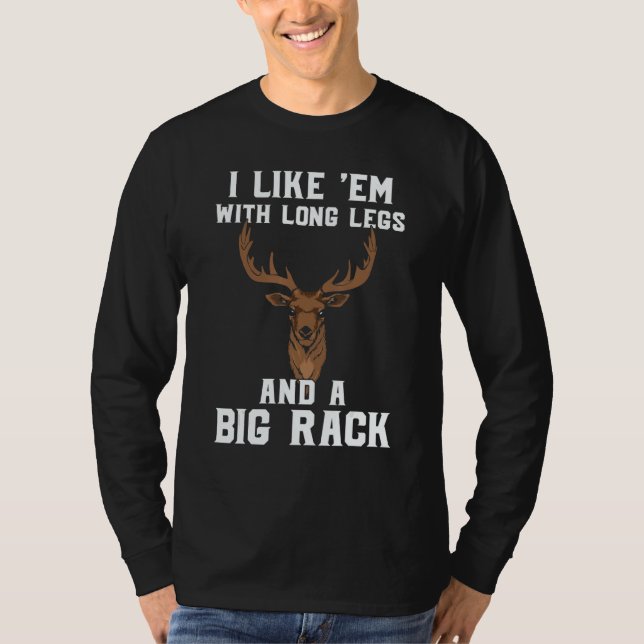 Camiseta Deer Hunting Hunter  I Like Em With Long Legs & A  (Frente)