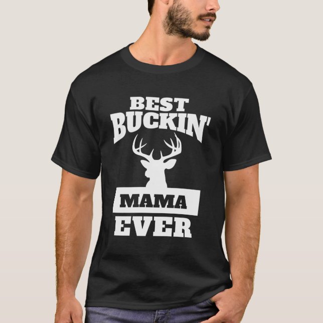 Camiseta Deer Hunting Mãe - Melhor Mamãe Buckin Nunca (Frente)