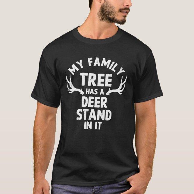 Camiseta Deer Hunting My Family Tree Has A Deer Stand In It (Frente)