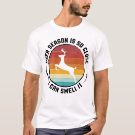 Camiseta Deer Season Está Tão Perto Que Eu Posso Cheirar