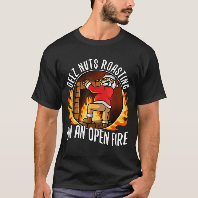 Camiseta Deez Nuts Roasting On An Open Fire  (Frente)