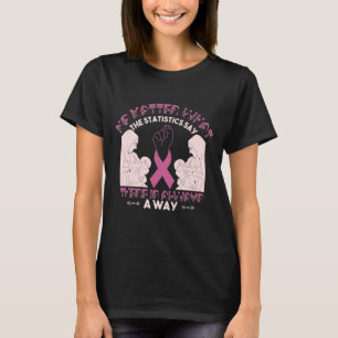 Camiseta Defeating Breast Cancer - There's Always a Way