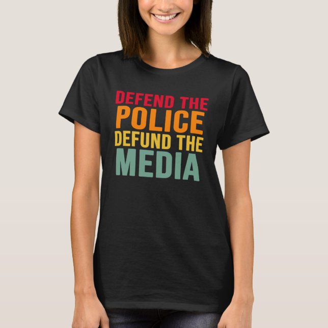 Camiseta Defend The Police Defund The Media Backs Blue Line (Frente)