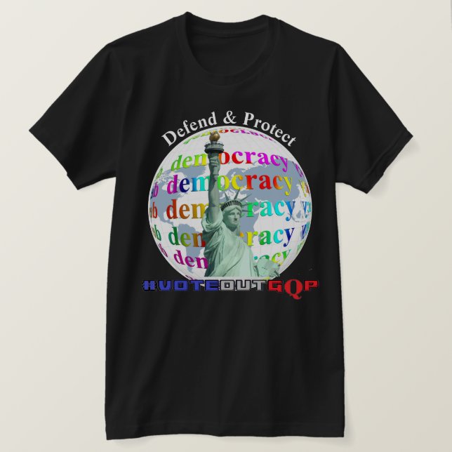 Camiseta Defenda e proteja a DEMOCRACIA #VOTEOUTGQP T-Shirt (Frente do Design)