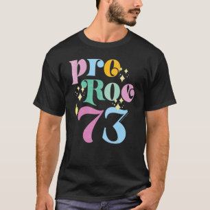 Camiseta Defenda Roe V Wade Pro Aborto Escolhido 1973 Mulhe