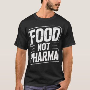 Camiseta Defensor de Comida Não Farmacêutica  Entusiastas d