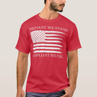 Camiseta Defiant We Stand Compliant We Fall Roupas 