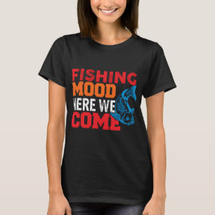 Camiseta Defina o Humor da Pesca Aqui Vamos Nós