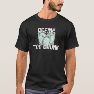 Camiseta Define Too Drunk Apparel