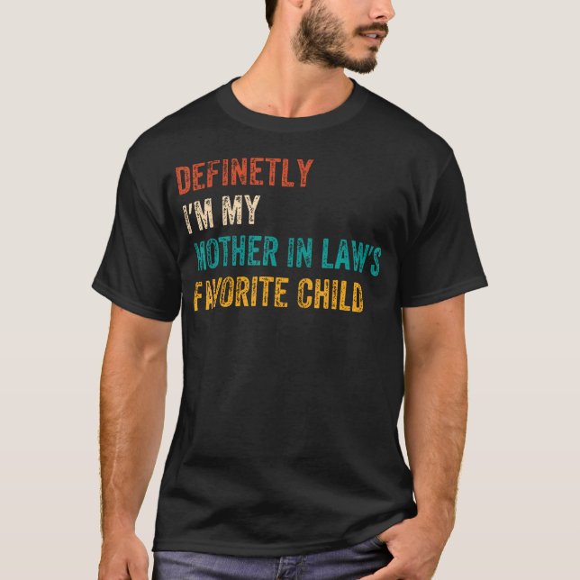 Camiseta Definetly I'M My Mother In Laws Favorite Child Fun (Frente)
