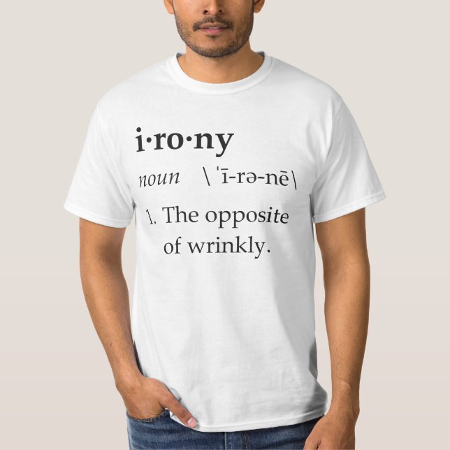 Camiseta Definição da ironia o oposto de Wrinkly (Frente)