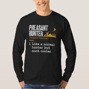 Camiseta Definição de Caçador de Faisão Caça a Aves Terrest
