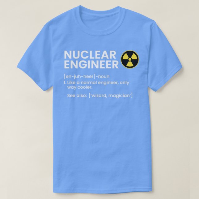 Camiseta Definição de Engenheiro nuclear Engenheiro nuclear (Frente do Design)