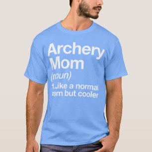 Camiseta Definição de Mãe de Tiro com Arco Engraçado Sassy