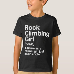 Camiseta Definição de menina de escalada de rocha engraçada