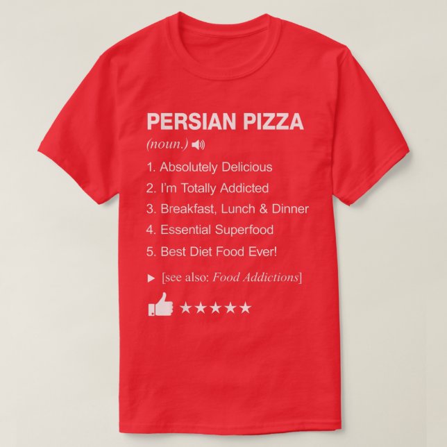 Camiseta Definição De Pizza Persa Significando Engraçada (Frente do Design)